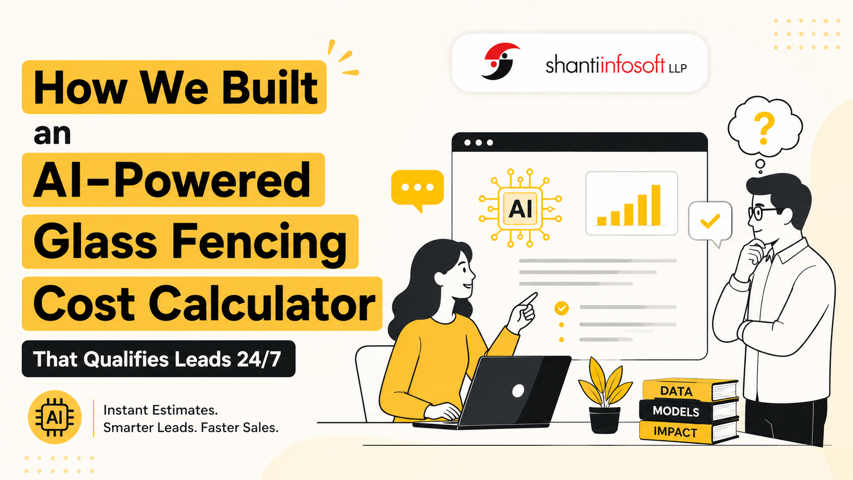 AI-powered glass fencing cost calculator that qualifies leads 24/7 — Shanti Infosoft