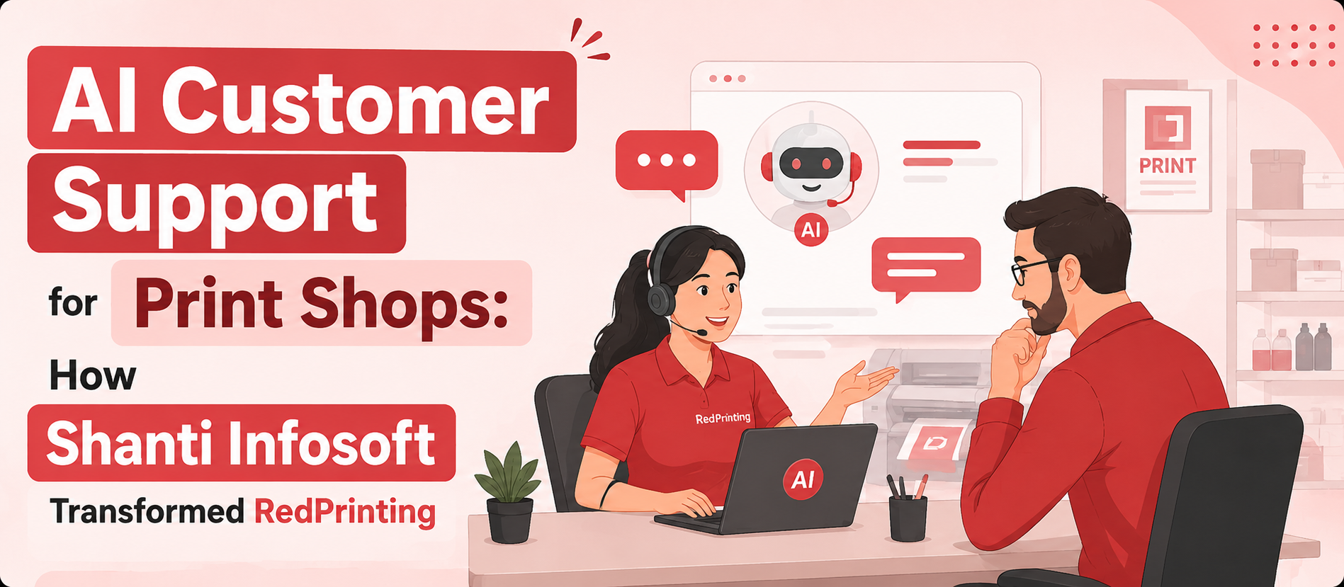 AI Customer Support for Print Shops: How Shanti Infosoft Transformed RedPrinting