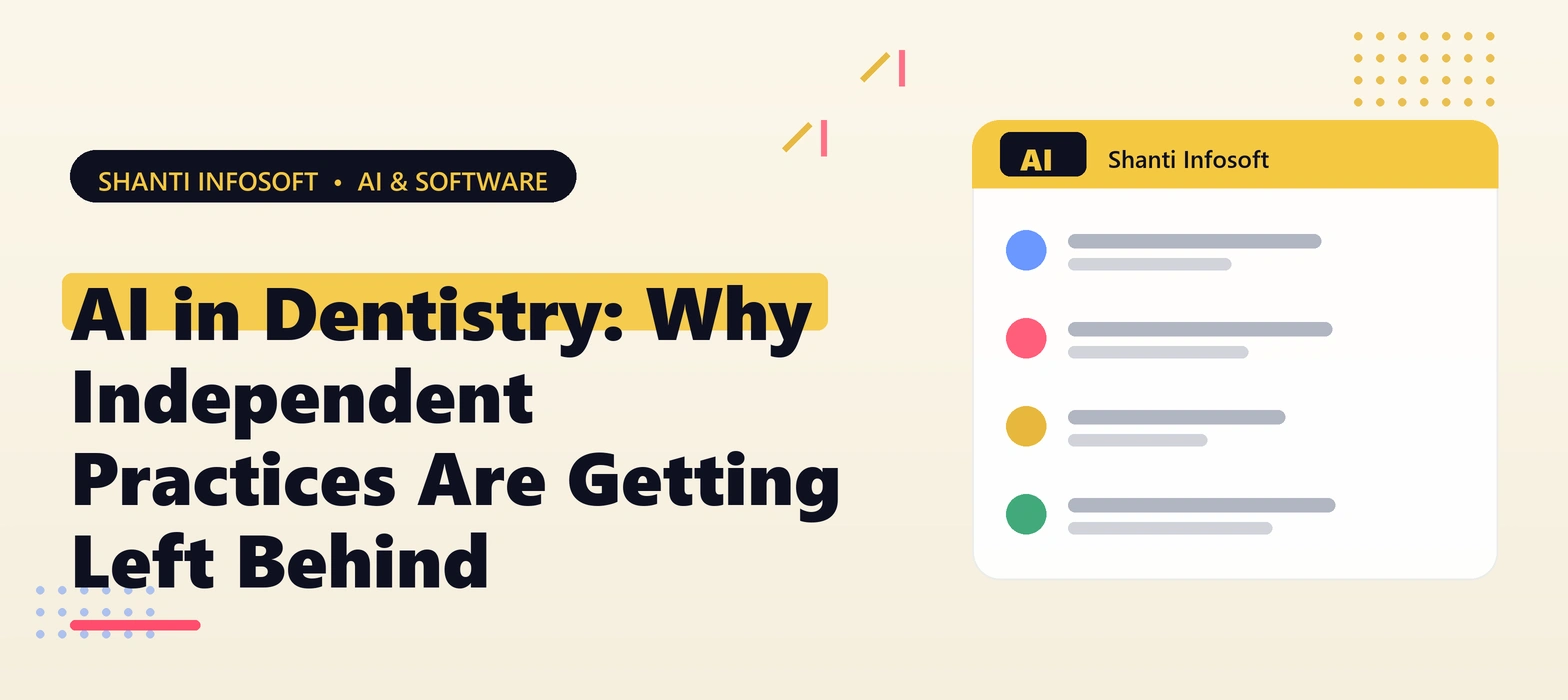 AI in Dentistry: Why Independent Practices Are Getting Left Behind (and How to Catch Up)