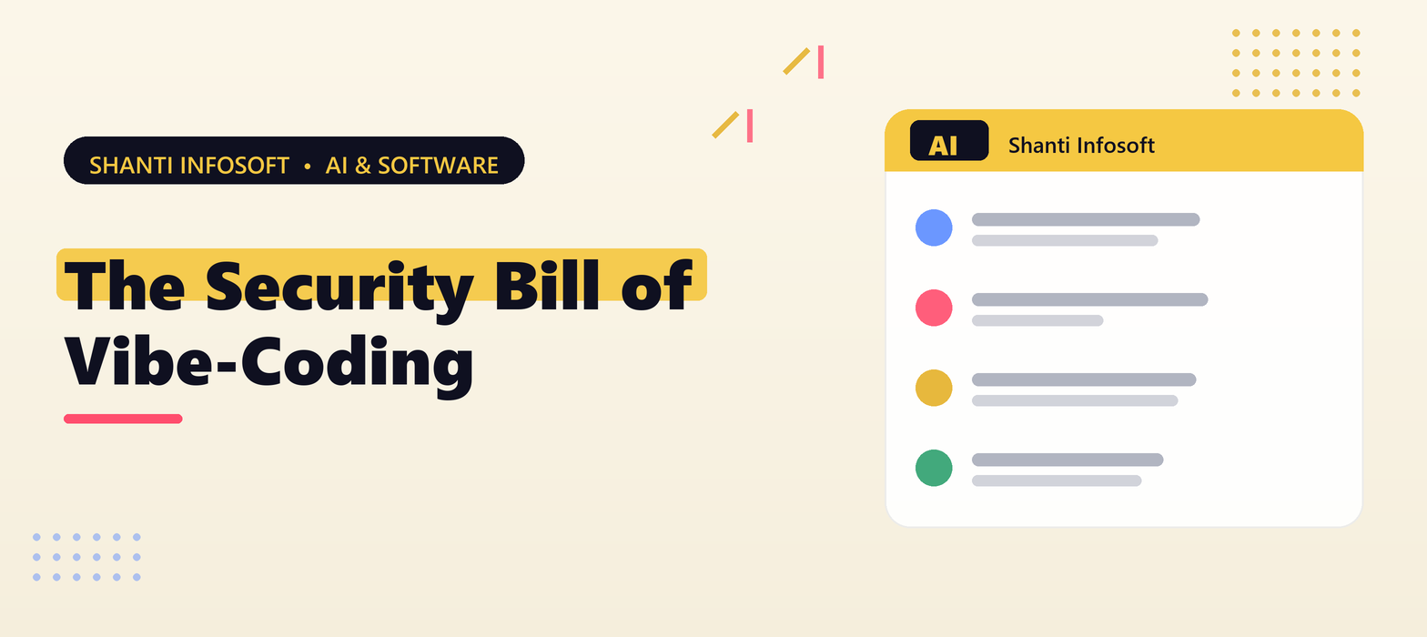 A Single Vibe-Coded Misconfig Exposed Entire Databases. Here's the Security Bill. &mdash; Shanti Infosoft 2026